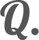 Q.